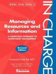 Title: Managing Resources and Information: A Competence Approach to Supervisory Management / Edition 1, Author: Roger Cartwright