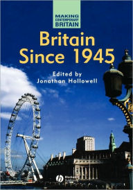 Title: Britain Since 1945 / Edition 1, Author: Jonathan Hollowell