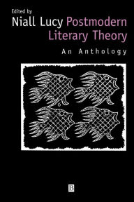 Title: Postmodern Literary Theory: An Anthology / Edition 1, Author: Niall Lucy