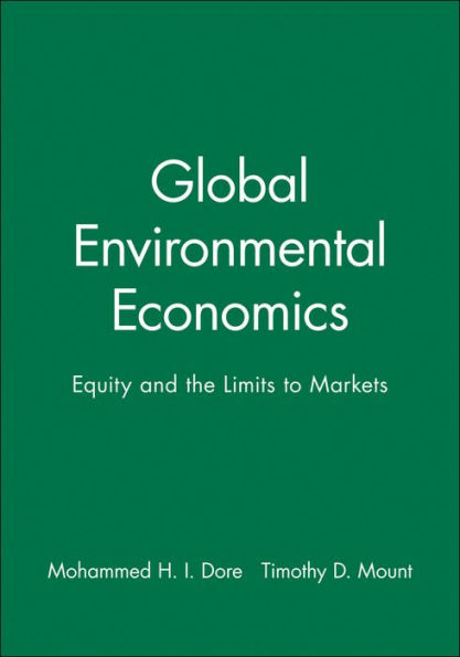 Global Environmental Economics: Equity and the Limits to Markets / Edition 1