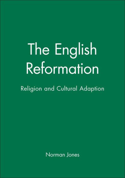 The English Reformation: Religion and Cultural Adaption / Edition 1