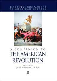 Title: A Companion to the American Revolution / Edition 1, Author: Jack P. Greene