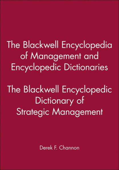 The Blackwell Encyclopedic Dictionary of Strategic Management / Edition 2