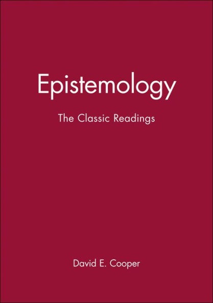 Epistemology: The Classic Readings / Edition 1