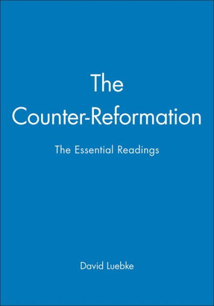 The Counter-Reformation: The Essential Readings / Edition 1