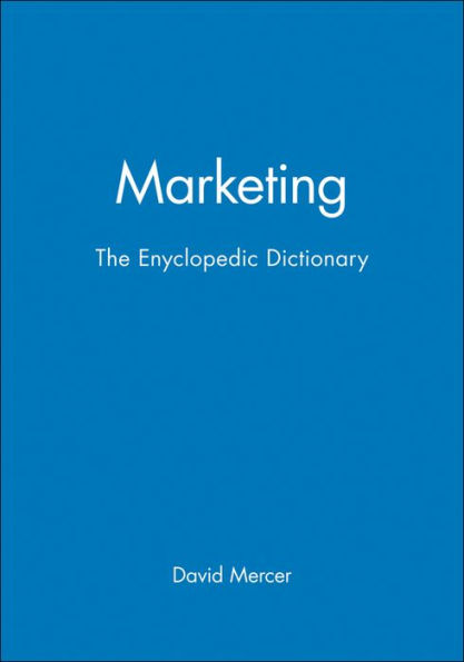 Marketing: The Enyclopedic Dictionary / Edition 1