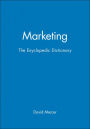 Marketing: The Enyclopedic Dictionary / Edition 1