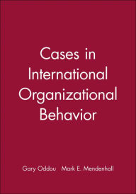 Title: Cases in International Organizational Behavior / Edition 1, Author: Gary Oddou