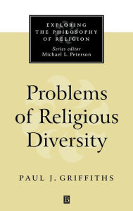 Title: Problems of Religious Diversity / Edition 1, Author: Paul J. Griffiths