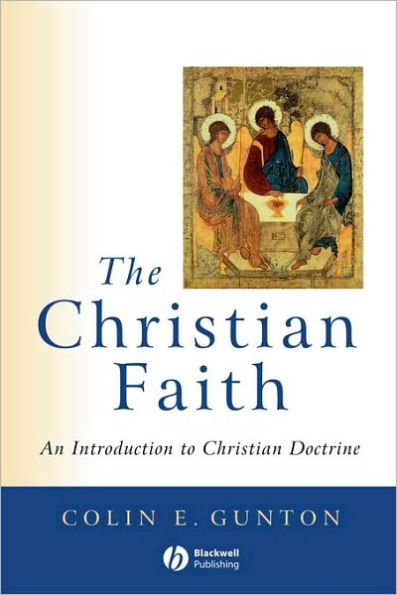 The Christian Faith: An Introduction to Christian Doctrine / Edition 1