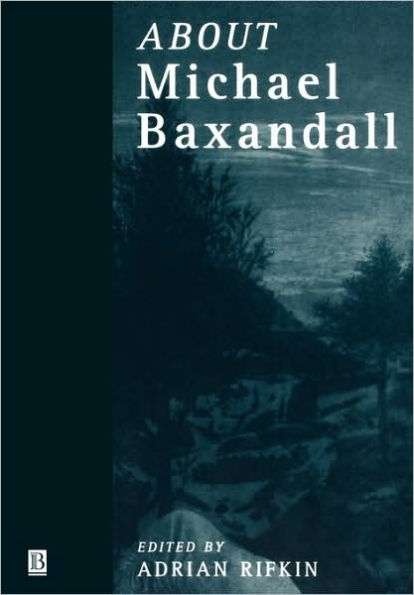 About Michael Baxandall / Edition 1