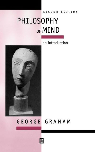 Philosophy of Mind: An Introduction / Edition 2 by George Graham ...