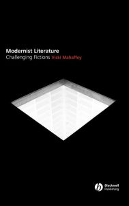 Title: Modernist Literature: Challenging Fictions? / Edition 1, Author: Vicki Mahaffey