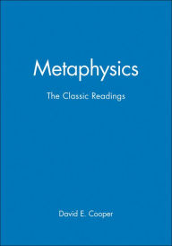Title: Metaphysics: The Classic Readings / Edition 1, Author: David E. Cooper