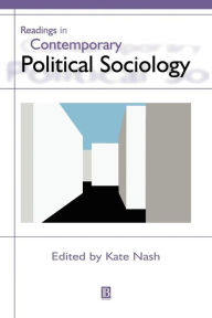 Title: Readings in Contemporary Political Sociology / Edition 1, Author: Kate Nash