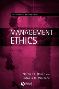 Title: Management Ethics / Edition 1, Author: Norman E. Bowie