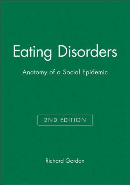Eating Disorders: Anatomy of a Social Epidemic / Edition 2