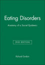 Eating Disorders: Anatomy of a Social Epidemic / Edition 2