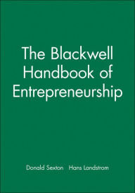 Title: The Blackwell Handbook of Entrepreneurship / Edition 1, Author: Donald Sexton
