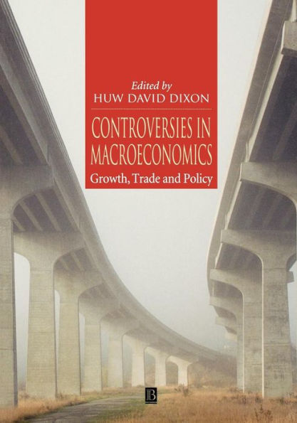 Controversies in Macroeconomics: Growth, Trade and Policy / Edition 1