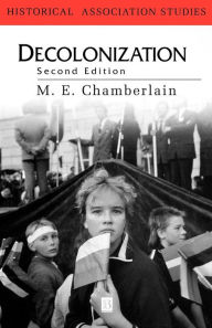 Title: Decolonization: The Fall of the European Empires / Edition 2, Author: M. E. Chamberlain