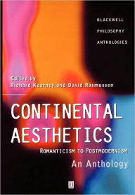 Title: Continental Aesthetics: Romanticism to Postmodernism: An Anthology / Edition 1, Author: Richard Kearney