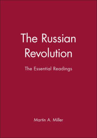 Title: The Russian Revolution: The Essential Readings / Edition 1, Author: Martin A. Miller