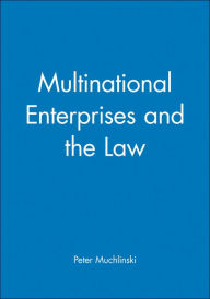Title: Multinational Enterprises and the Law / Edition 1, Author: Peter Muchlinski