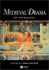 Title: Medieval Drama: An Anthology / Edition 1, Author: Greg Walker