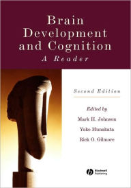 Title: Brain Development and Cognition: A Reader / Edition 2, Author: Mark H. Johnson