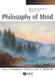 Title: The Blackwell Guide to Philosophy of Mind / Edition 1, Author: Stephen P. Stich