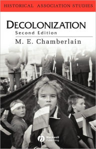 Title: Decolonization: The Fall of the European Empires / Edition 2, Author: M. E. Chamberlain