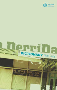 Title: A Derrida Dictionary / Edition 1, Author: Niall Lucy