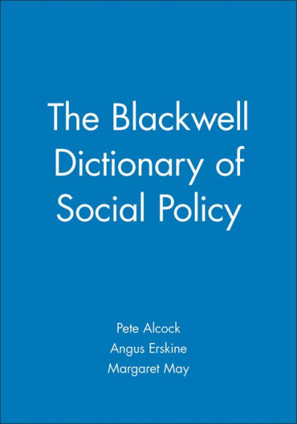 The Blackwell Dictionary of Social Policy / Edition 1