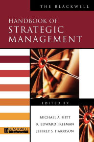 Title: The Blackwell Handbook of Strategic Management / Edition 1, Author: Michael A. Hitt