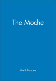 Title: The Moche / Edition 1, Author: Garth Bawden