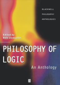 Title: Philosophy of Logic: An Anthology / Edition 1, Author: Dale Jacquette