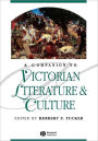 A Companion to Victorian Literature and Culture / Edition 1
