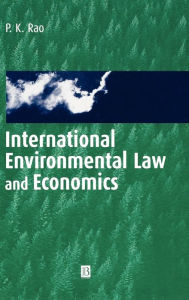 Title: International Environmental Law and Economics / Edition 1, Author: P. K. Rao
