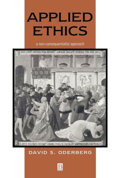Applied Ethics: A Non-Consequentialist Approach / Edition 1