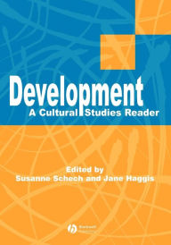 Title: Development: A Cultural Studies Reader / Edition 1, Author: Susanne Schech