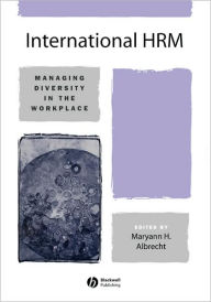 Title: International HRM: Managing Diversity in the Workplace / Edition 1, Author: Maryann H. Albrecht