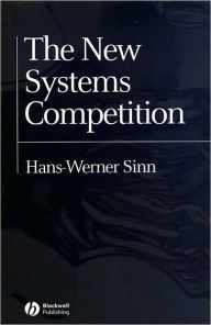 Title: The New Systems Competition / Edition 1, Author: Hans-Werner Sinn