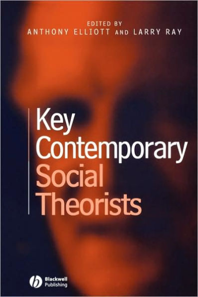 Key Contemporary Social Theorists / Edition 1