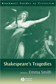 Title: Shakespeare's Tragedies / Edition 1, Author: Emma Smith