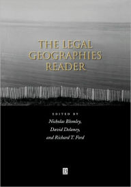 Title: The Legal Geographies Reader: Law, Power and Space / Edition 1, Author: Nicholas Blomley