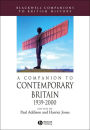 A Companion to Contemporary Britain 1939 - 2000 / Edition 1