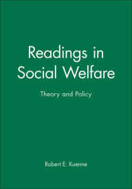Title: Readings in Social Welfare: Theory and Policy / Edition 1, Author: Robert E. Kuenne
