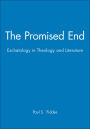 The Promised End: Eschatology in Theology and Literature / Edition 1