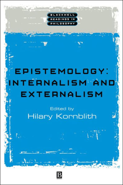 Epistemology: Internalism and Externalism / Edition 1